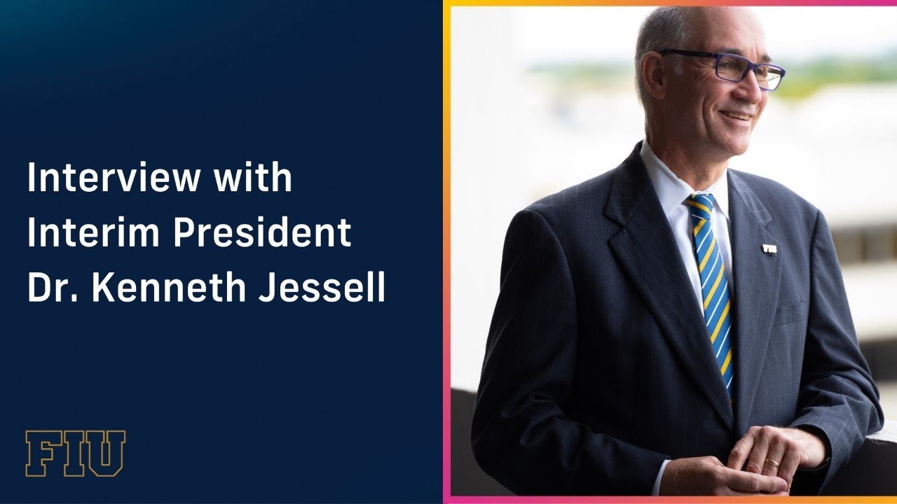 Interview with Interim FIU President Dr. Kenneth Jessell